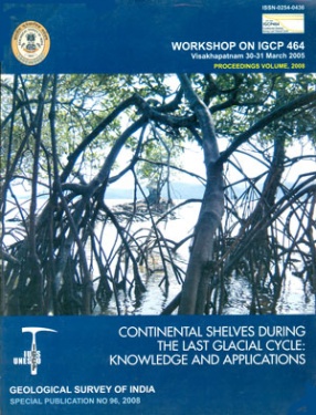 Continental Shelves During the Last Glacial Cycle: Knowledge and Applications, 2001-2006, Visakhapatnam 30-31 March 2005