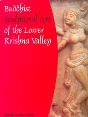 Buddhist Sculptural Art of the Lower Krishna Valley