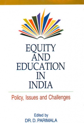 Equity and Education in India: Policy, Issues and Challenges