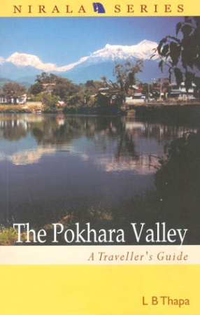 The Pokhara Valley: A Travellers Guide