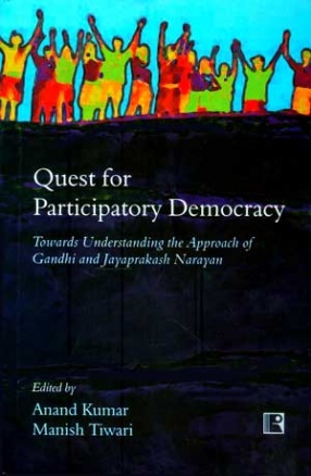 Quest for Participatory Democracy: Towards Understanding the Approach of Gandhi and Jayaprakash Narayan
