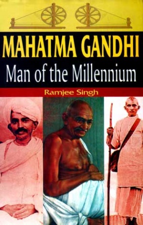 Mahatma Gandhi: Man of the Millennium