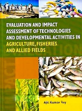 Evaluation and Impact Assessment of Technologies and Development Activities in Agriculture, Fisheries, and Allied Fields