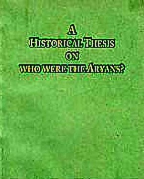 A Historical Thesis on Who Were the Aryans
