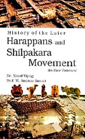 History of the Later Harappans and Shilpakara Movement (In 2 Volumes)