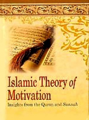 Islamic Theory of Motivation: Insights from the Quran and Sunnah