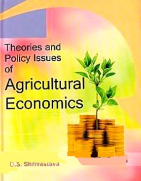 Theories and Policy Issues of Agricultural Economics: With Facts and Data About the Indian Agriculture