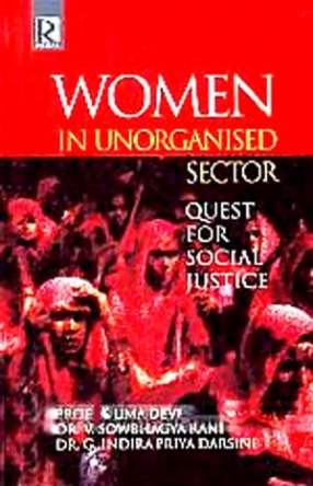 Women in Unorganised Sector: Quest for Social Justice