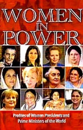 Women in Power: Profiles of Women Presidents and Prime Ministers of the World