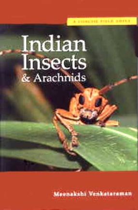 A Concise Field Guide to Indian Insects and Arachnids
