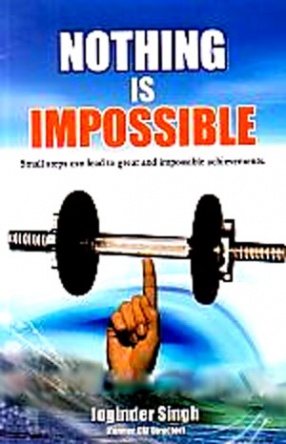 Nothing is Impossible: Small Steps Can Lead to Great and Impossible Achievements
