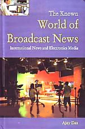 The Known World of Broadcast News: International News and the Electronics Media