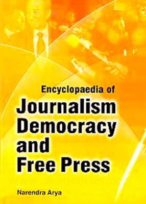 Encyclopaedia of Journalism, Democracy and Free Press (In 10 Volumes)