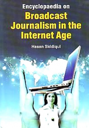 Encyclopaedia on Broadcast Journalism in the Internet Age (In 10 Volumes)