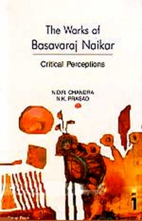 The Works of Basavaraj Naikar: Critical Perceptions (In 2 Volumes)