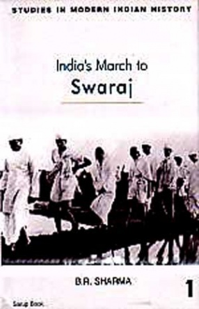 India's March to Swaraj (In 2 Volumes)