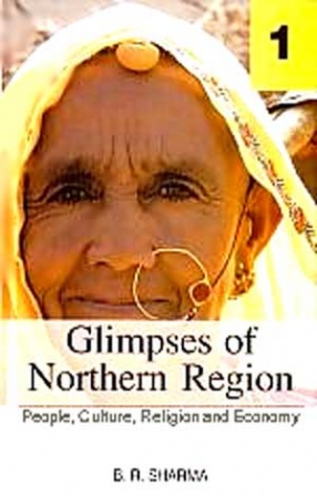 Glimpses of Northern Region: People, Culture, Religion and Economy (In 2 Volumes)