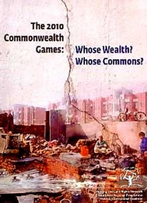 The 2010 Commonwealth Games: Whose Wealth Whose Commons