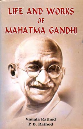 Life and Works of Mahatma Gandhi