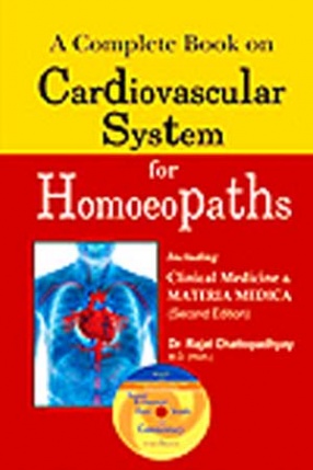 A Complete Book on Cardiovascular System for Homoeopaths: Modern Medicine & Homeopathy