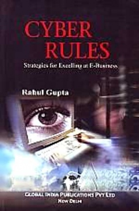 Cyber Rules: Strategies for Excelling at E-Business