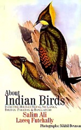 About Indian Birds: Including Birds of Nepal, Sri Lanka, Bhutan, Pakistan & Bangladesh