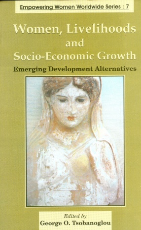 Women, Livelihoods and Socio-Economic Growth: Emerging Development Alternatives