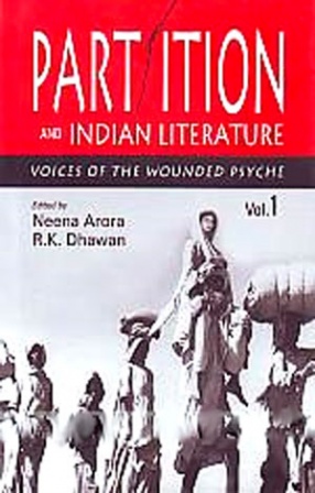 Partition and Indian Literature: Voices of the Wounded Psyche (In 2 Volumes)