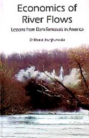 Economics of River Flows: Lessons from Dam Removals in America
