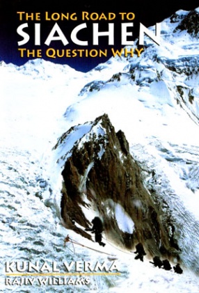 The Long Road To Siachen The Question Why