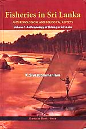 Fisheries in Sri Lanka: Aanthropological and Biological Aspects (Volume 1)