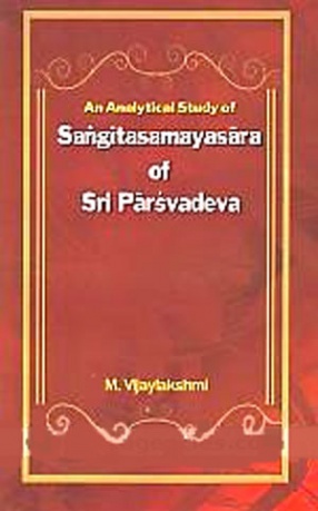 An Analytical Study of Sangitasamayasara of Sri Parsvadeva