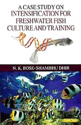 A Case Study on Intensification for Freshwater Fish Culture and Training