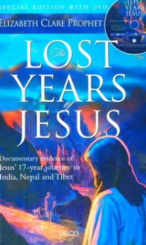 The Lost Years of Jesus: Documentary Evidence of Jesus: 17-year journey to India, Nepal and Tibet  (With CD)