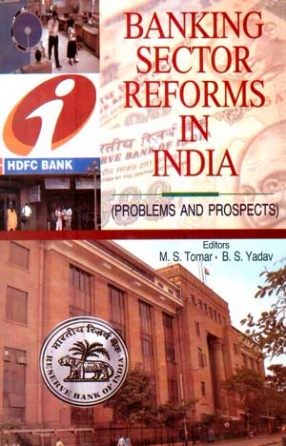 Banking Sector Reforms in India: Problems and Prospects