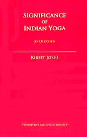 Significance of Indian Yoga: An Overview