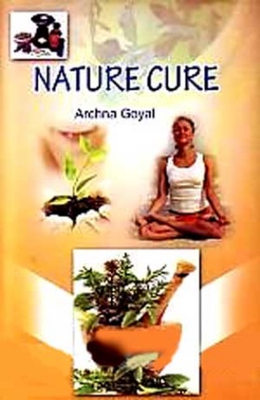 Nature Cure: A Life With Perfect Health