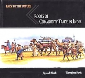 Back to the Future: Roots of Commodity Trade in India