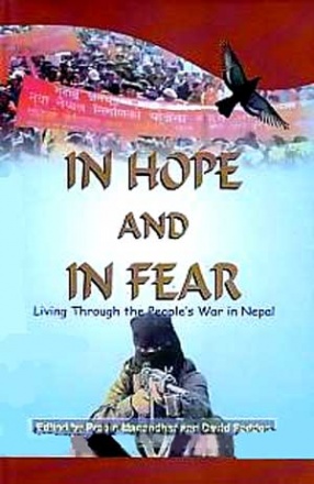 In Hope and in Fear: Living Through the People's War in Nepal