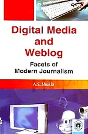 Digital Media and Weblog: Facets of Modern Journalism
