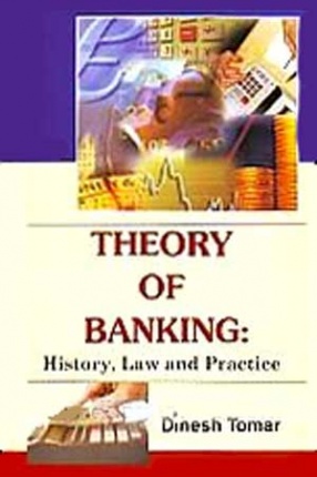 Theory of Banking: History, Law and Practice