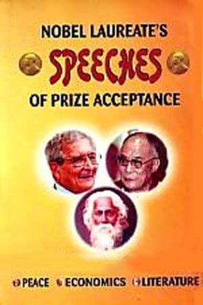 Nobel Laureate's Speeches of Prize Acceptance: Peace, Economics, Literature