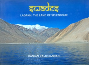 Swades: Ladakh: The Land of Splendour