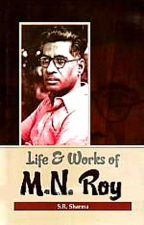 Life and Works of M.N. Roy