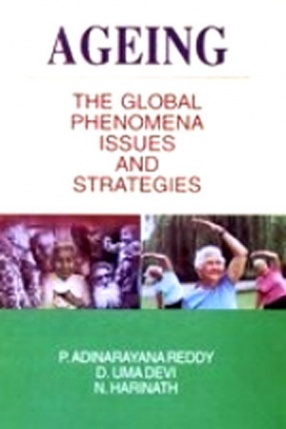 Ageing: The Global Phenomena: Issues and Strategies