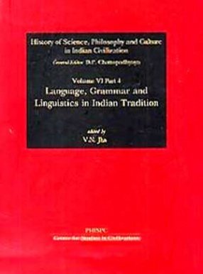 Language, Grammar and Linguistics in Indian Tradition, Volume 6, Part IV