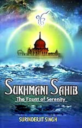 Sukhmani Sahib: The Fount of Serenity