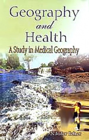 Geography and Health: A Study in Medical Geography