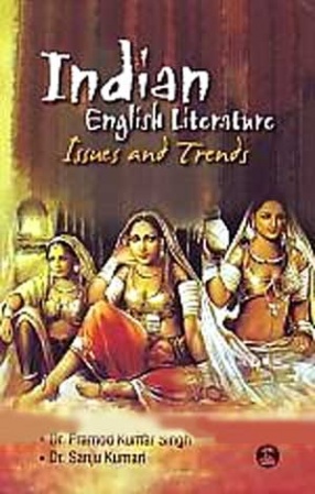 Indian English Literature: Issues and Trends