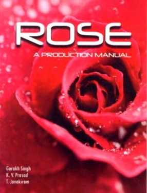 Rose: A Production Manual
